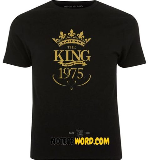 King since 1975, 43rd birthday T Shirt