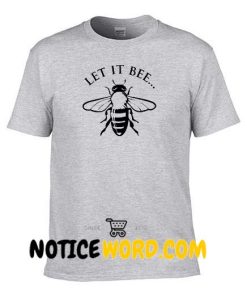 Let It Bee T Shirt Beek Keeping Shirt