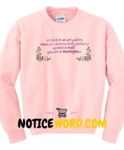 Let's Fuck In An Art Gallery Sweatshirt