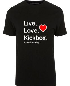 Live Love Kickbox T Shirt