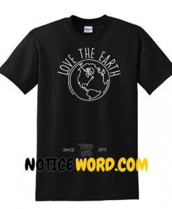 Love the Earth T Shirt, Unisex Science Gift, Nerdy Political Human Rights Protest Earth Day Shirt, Geeky Science Shirt