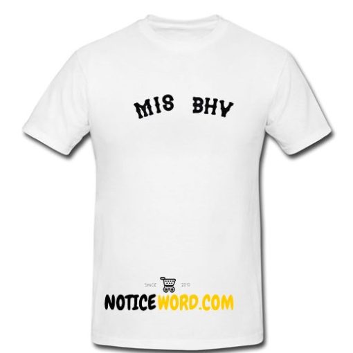 M I S B H V T Shirt