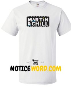 Martin And Chill T Shirt