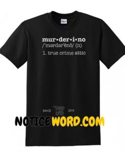 Muderino True Crime Attic, My Favorite Murder shirt