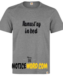 Namastay In Bed T-shirt