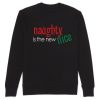 Naughty is the new Nice back Sweatshirt