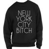 New York City Bitch Sweatshirt