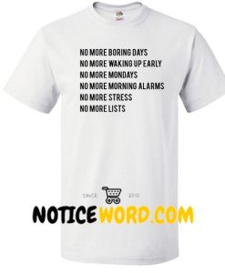 No More Boring Days T Shirt