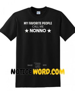 Nonno Shirt, Grandpa T Shirt, My Favorite People Call Me Nonno T Shirt