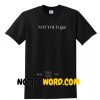 Not Your Girl T Shirt