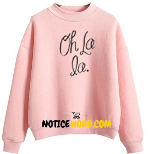 Oh la la Sweatshirt