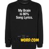 One direction 5SOS My Brain is 80% Song Lyrics Sweatshirt