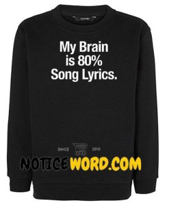 One direction 5SOS My Brain is 80% Song Lyrics Sweatshirt