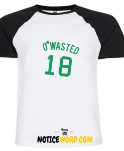 O'Wasted St. Patrick's Day Drinking Team Shirt 3 Names to Pick St. Patty's Day St. Paddy's Day Shamrock Drinking T Shirt