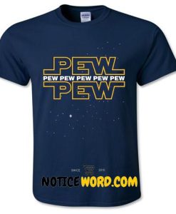 PEW PEW PEW T Shirt