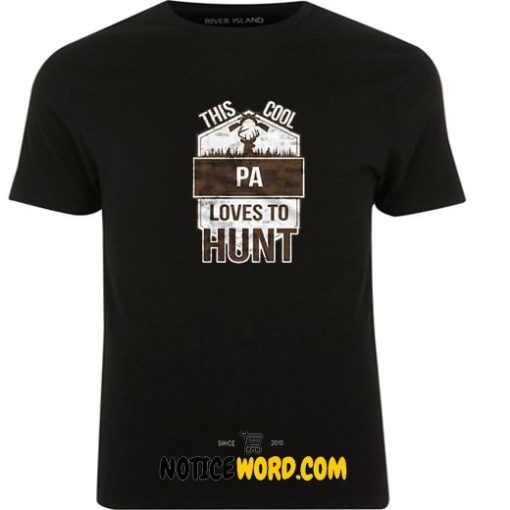 Pa Hunting - This Cool Pa loves to hunt. He will Love this T Shirt