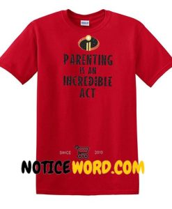 Parenting Is An Incredible Act, Incredibles 2 Glitter Shirt, Magical Glitter Shirt