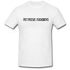 Pet Peeves Fuckboys T Shirt