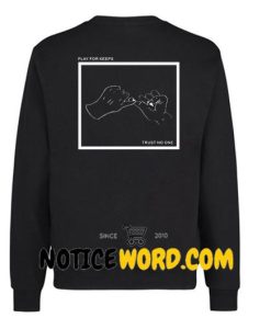 Play For Keeps Trust No One Sweatshirt