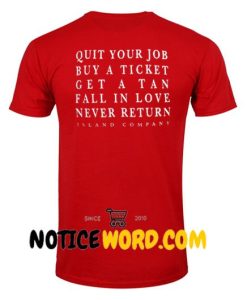 Quit Your Job Buy a Ticket T Shirt