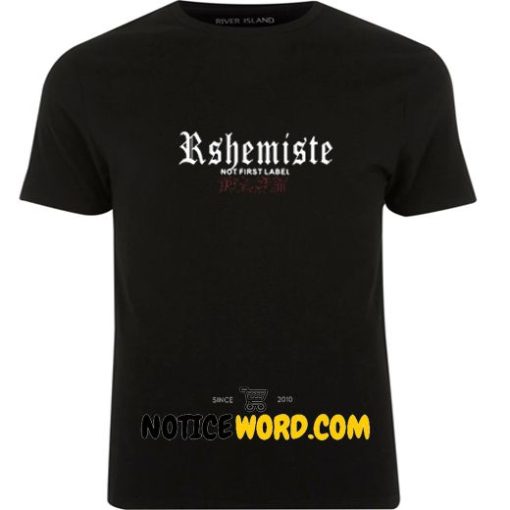 R Shemiste Not First Label T Shirt