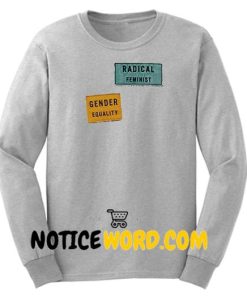 Radical Feminist Gender Equality Sweatshirt