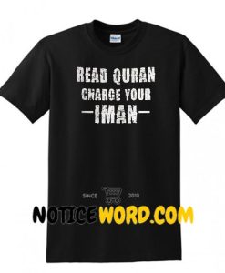 Read Quran Charge Your Iman, Ramadan Mubarak, Ramadan Gift, Ramadan Kareem, Islam Shirt