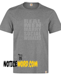 Real Men Marry Social Workers T-Shirt - Husband Shirt