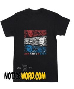 Red, White and Brew! PREMIUM QUALITY Independence Day T-Shirt