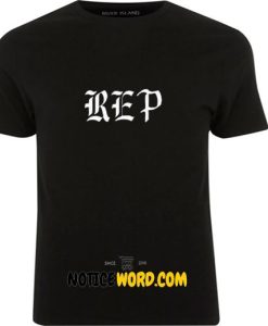Rep for Men and Women T Shirt