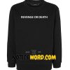 Revenge or Death Sweatshirt