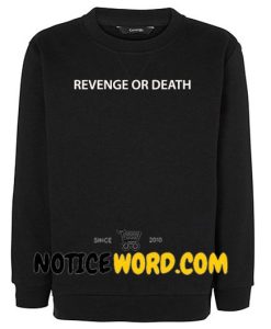 Revenge or Death Sweatshirt