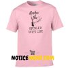 Rockin' The Spoiled Wife Life Funny T Shirt Gift Women Shirt Quotes Tshirt Tees With Sayings Women Clothing Top