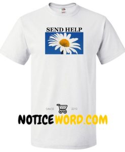 Send Help Flower T Shirt