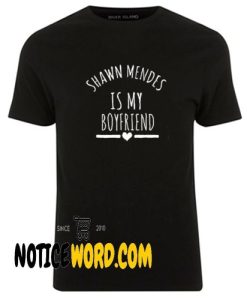 Shawn Mendes Is My Boyfriend Shirt