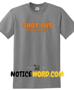 Shot Put Prodigy T Shirt