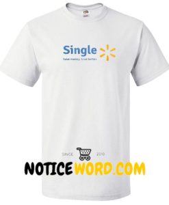 Single Save money Live Better T Shirt