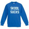 Skool Sucks Sweatshirt