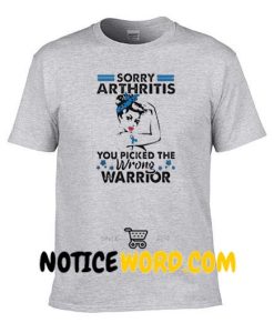 Sorry Arthritis Autism You Picked The Wrong Warrior Shirt