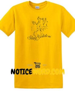 Stay Golden T Shirt