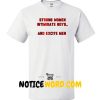 Strong Women Intimidate Boys And Excite Men T Shirt