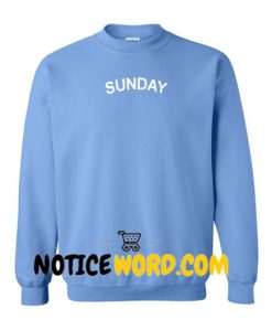 Sunday Sweatshirt for Men And Women