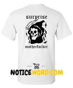 Surprise Motherfucker T Shirt