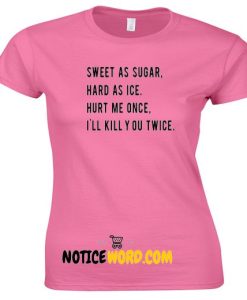 Sweet As Sugar T Shirt