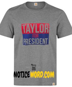 Taylor For President T-shirt