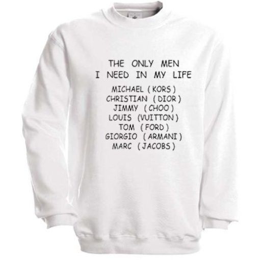 The Only Man I Need In My Life Sweatshirt