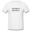 The Right To Open Arms T Shirt