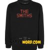 The Smiths Font sweatshirt