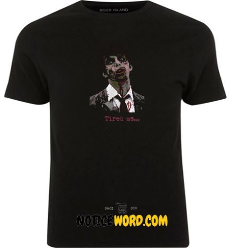 Tired as a Zombie funny office worker T Shirt