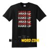 Wake Up Style Shirts T Shirt